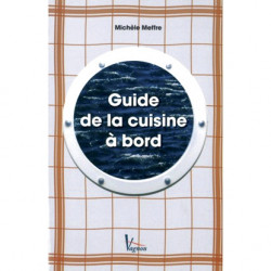 Guide de la cuisine à bord - Michèle Meffre - Edition Vagnon - VAGNON